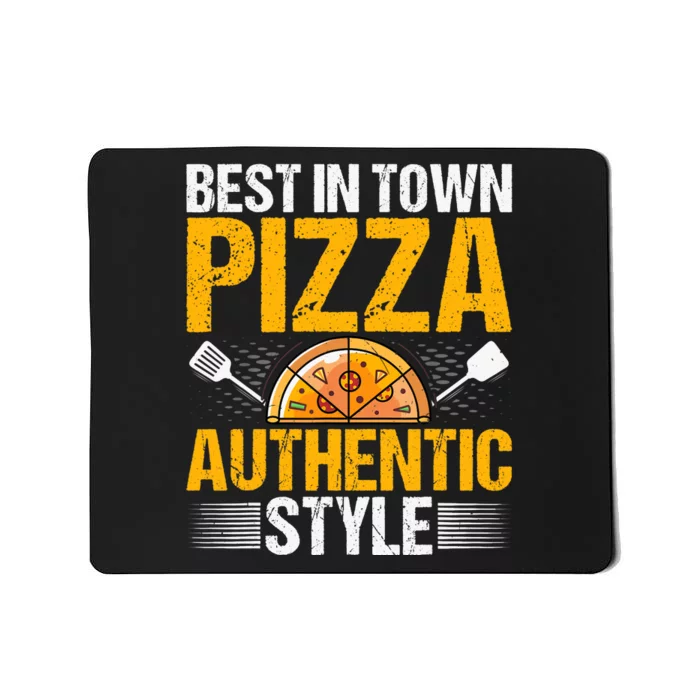 Best In Town Pizza Authentic Style Funny Baker Pizza Chef Mousepad