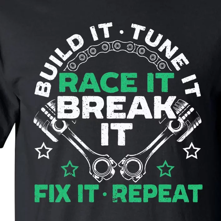 Build It Tune It Race It Break It Fix It Repeat Motorsport Tall T-Shirt