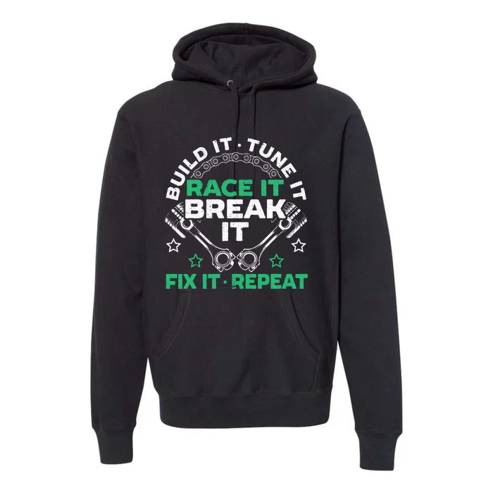 Build It Tune It Race It Break It Fix It Repeat Motorsport Premium Hoodie