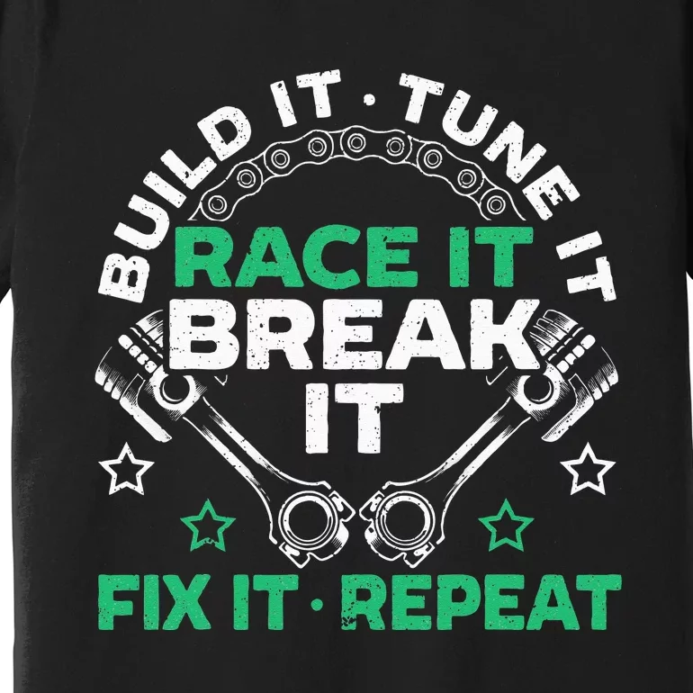 Build It Tune It Race It Break It Fix It Repeat Motorsport Premium T-Shirt