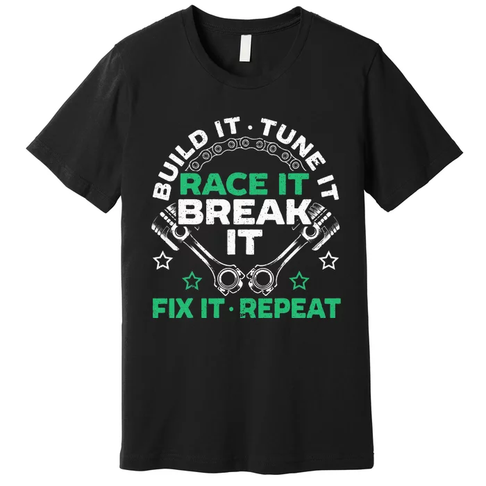 Build It Tune It Race It Break It Fix It Repeat Motorsport Premium T-Shirt