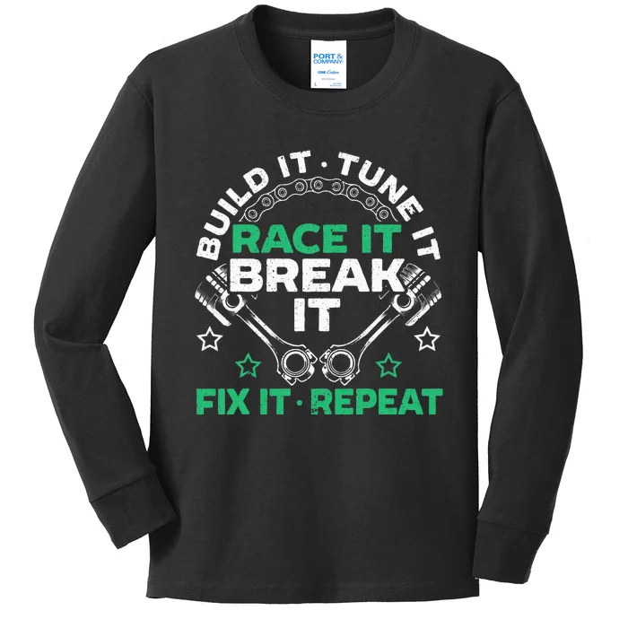 Build It Tune It Race It Break It Fix It Repeat Motorsport Kids Long Sleeve Shirt