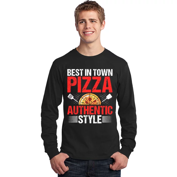 Best In Town Pizza Authentic Style Funny Pizza Baking Baker Long Sleeve Shirt