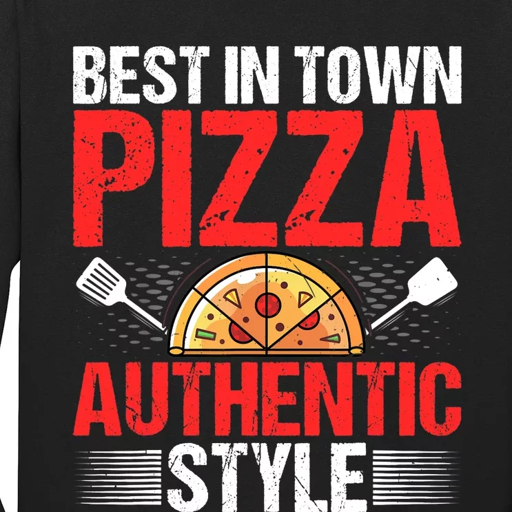 Best In Town Pizza Authentic Style Funny Pizza Baking Baker Long Sleeve Shirt