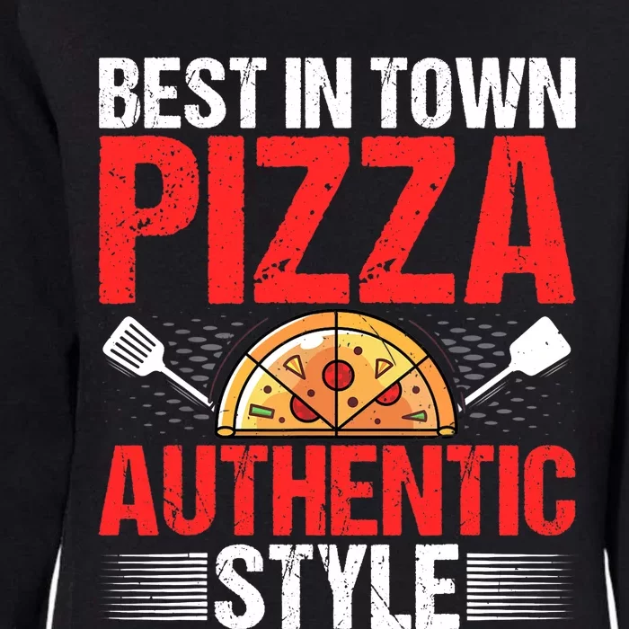 Best In Town Pizza Authentic Style Funny Pizza Baking Baker Womens California Wash Sweatshirt