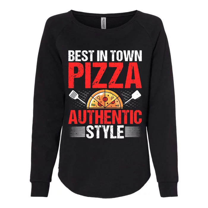 Best In Town Pizza Authentic Style Funny Pizza Baking Baker Womens California Wash Sweatshirt