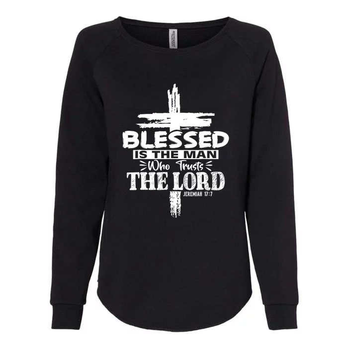 Blessed Is The Man Who Trusts The Lord Funny Christian Bible Womens California Wash Sweatshirt