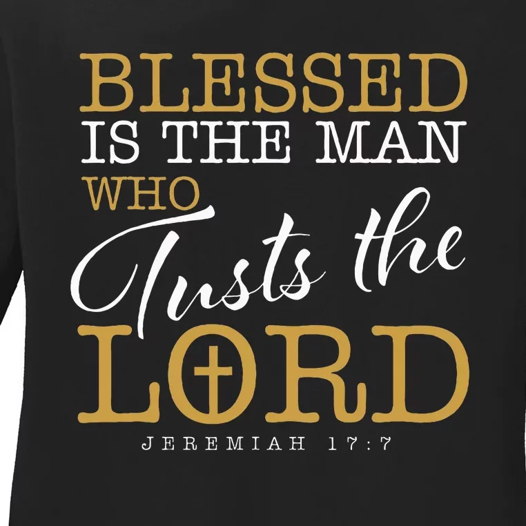 Blessed Is The Man Who Trusts The Lord Jesus Ladies Long Sleeve Shirt