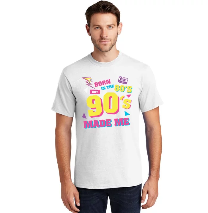 Born In The 80s But 90s Made Me Cassette Tape Tall T-Shirt