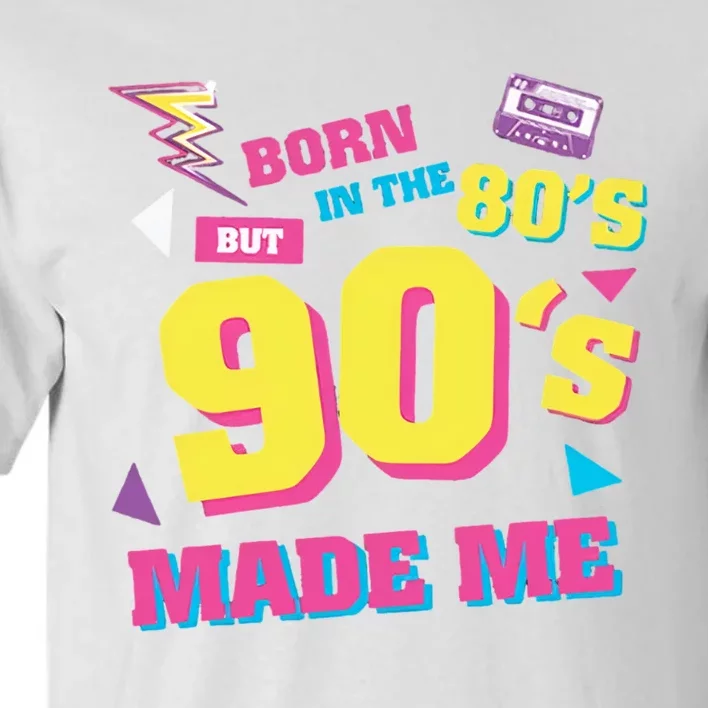 Born In The 80s But 90s Made Me Cassette Tape Tall T-Shirt