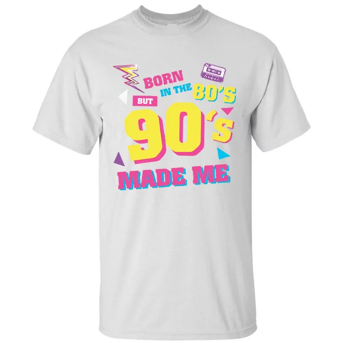 Born In The 80s But 90s Made Me Cassette Tape Tall T-Shirt