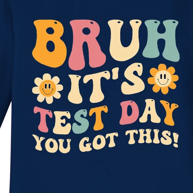 Bruh It’S Test Day You Got This Testing Day Teacher Baby Long Sleeve Bodysuit