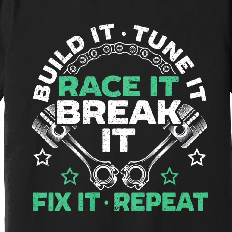 Build It Tune It Race It Break It Fix It Repeat Motorsport Premium T-Shirt