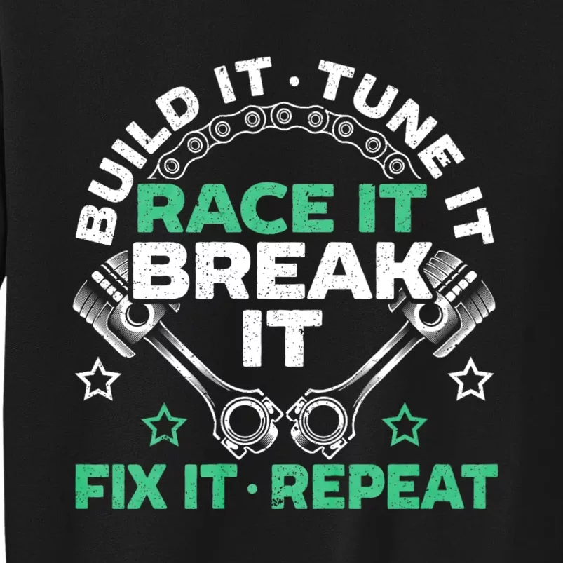 Build It Tune It Race It Break It Fix It Repeat Motorsport Tall Sweatshirt