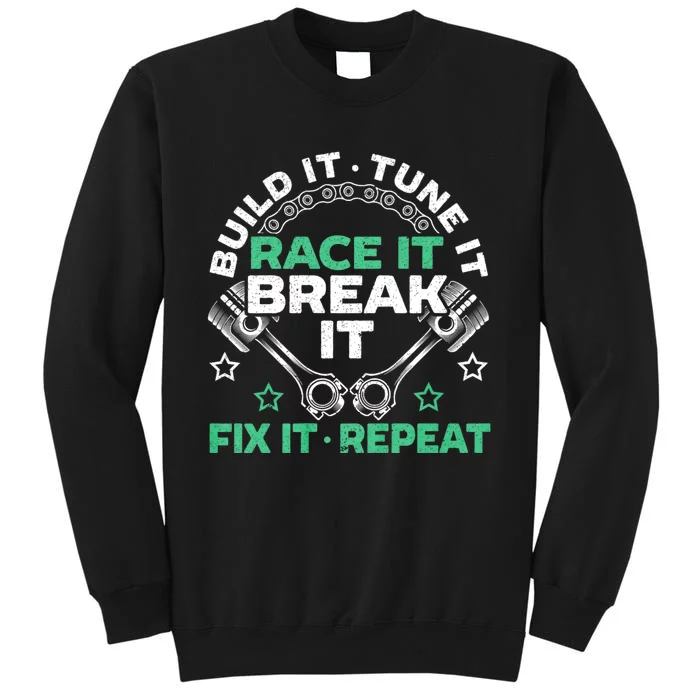 Build It Tune It Race It Break It Fix It Repeat Motorsport Tall Sweatshirt