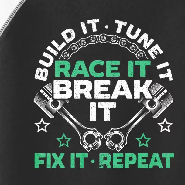 Build It Tune It Race It Break It Fix It Repeat Motorsport Toddler Fine Jersey T-Shirt