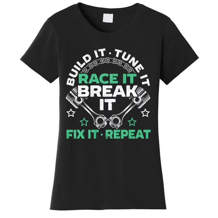 Build It Tune It Race It Break It Fix It Repeat Motorsport Women's T-Shirt