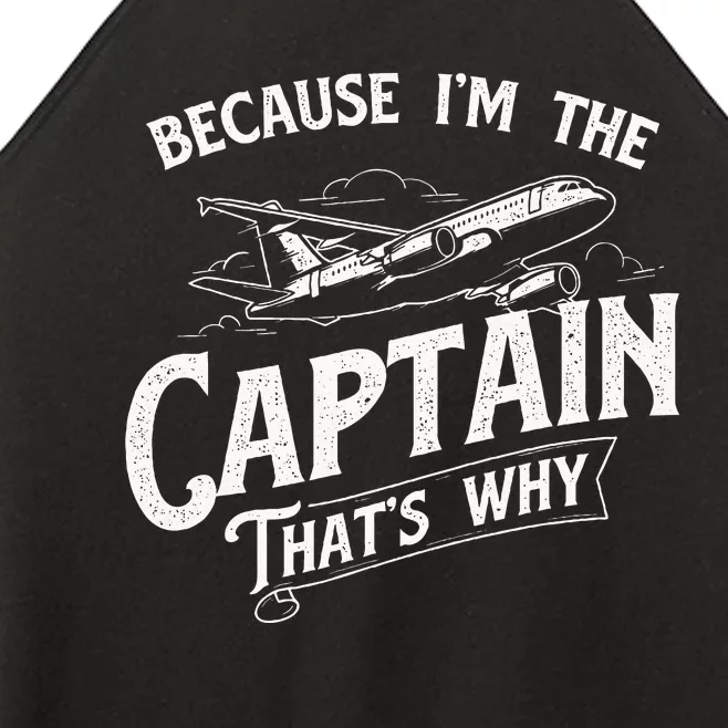 Because IM The Captain ThatS Why Aircraft Airline Women’s Perfect Tri Rocker Tank