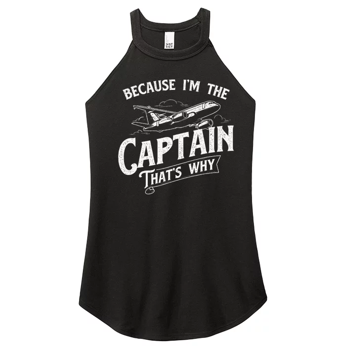 Because IM The Captain ThatS Why Aircraft Airline Women’s Perfect Tri Rocker Tank