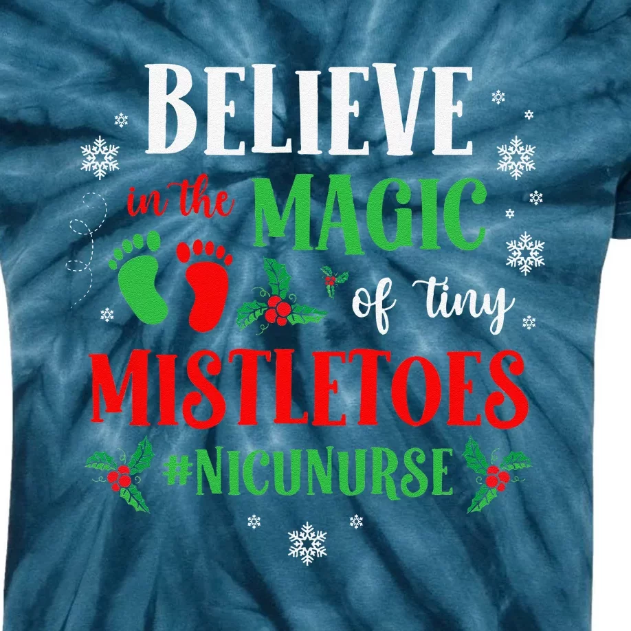 Believe In The Magic Of Tiny Mistletoes Nicu Nurse Christmas Kids Tie-Dye T-Shirt