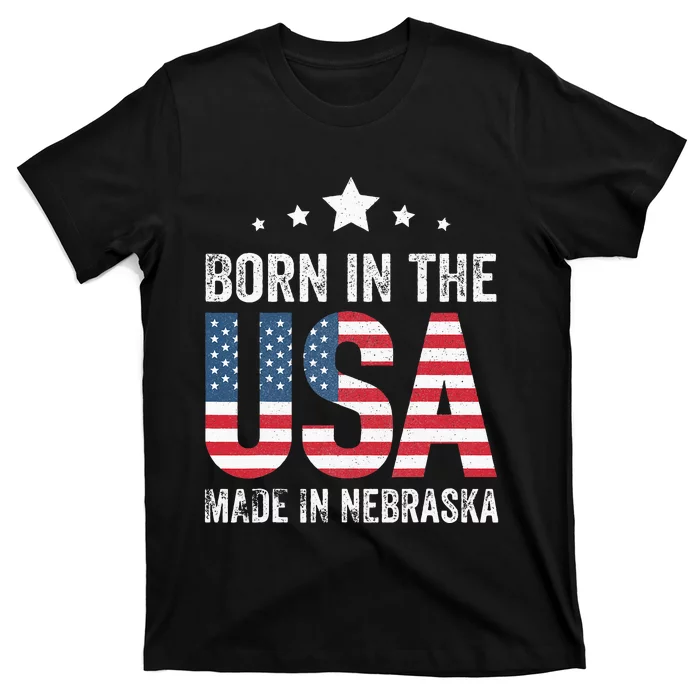 Born in the USA made and raised in Nebraska T-Shirt