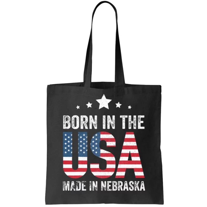 Born in the USA made and raised in Nebraska Tote Bag