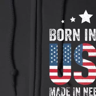 Born in the USA made and raised in Nebraska Full Zip Hoodie