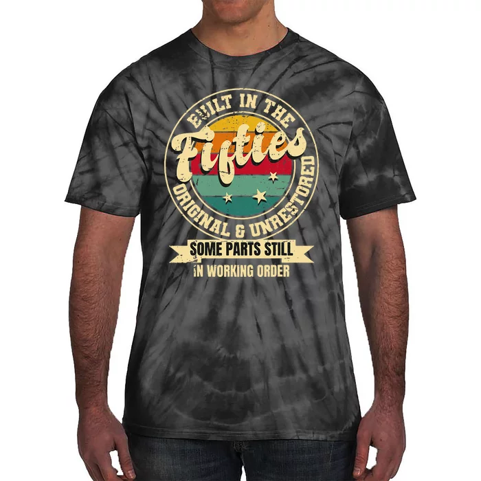 Built In The Fifties Original Unrestored 50th Birthday Men Tie-Dye T-Shirt