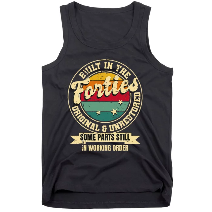 Built In The Forties Original Unrestored 40th Birthday Men Tank Top