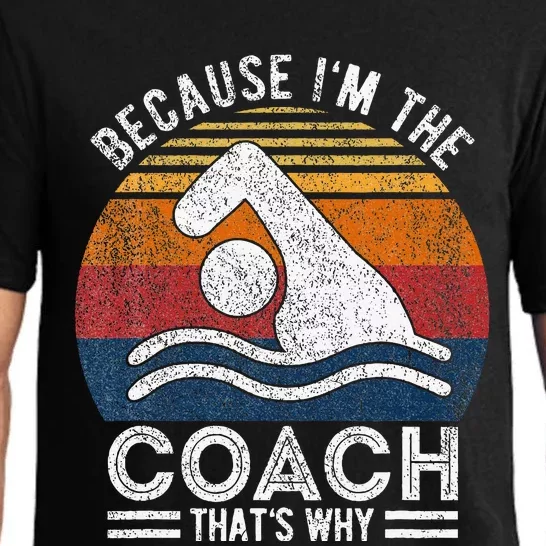 Because IM The Coach Swim Coach Swim Teacher Swimmer Pajama Set