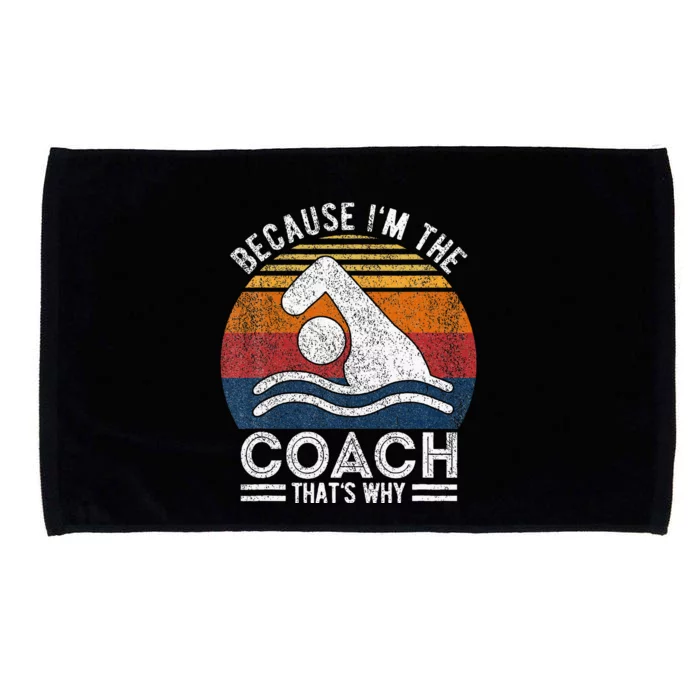 Because IM The Coach Swim Coach Swim Teacher Swimmer Microfiber Hand Towel