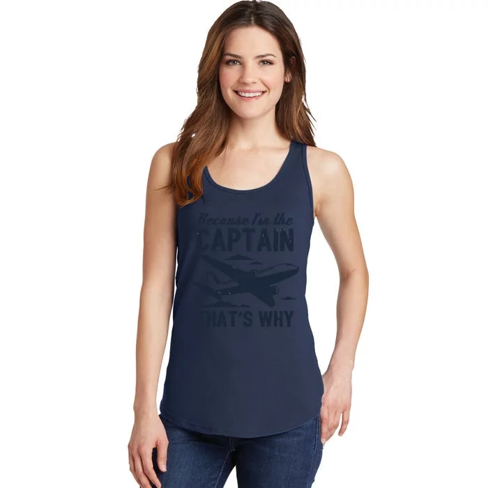 Because Im The Captain Thats Why Funny Pilot Gift Ladies Essential Tank