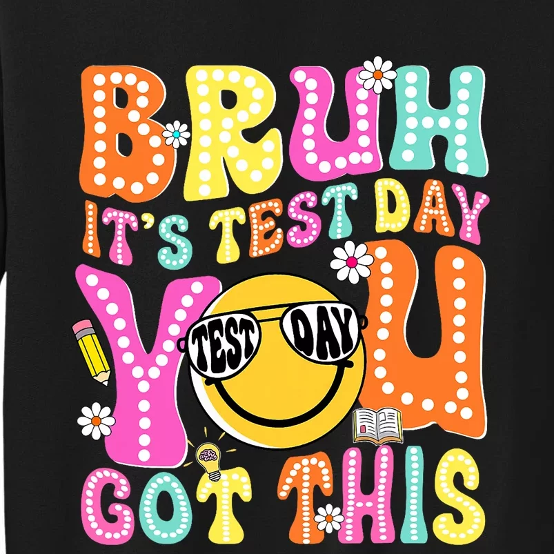 Bruh Its Test Day You Got This Groovy Testing Staar Day Tall Sweatshirt