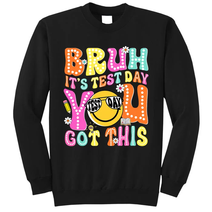 Bruh Its Test Day You Got This Groovy Testing Staar Day Tall Sweatshirt