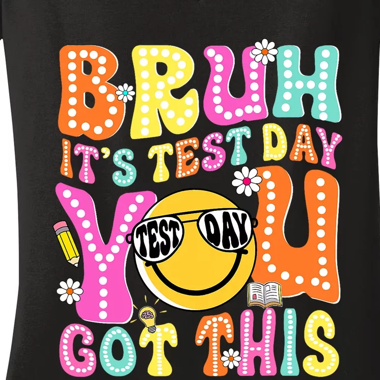 Bruh Its Test Day You Got This Groovy Testing Staar Day Women's V-Neck T-Shirt