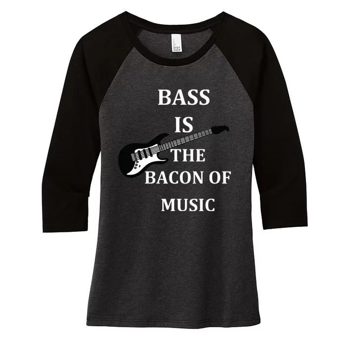 Bass Is The Bacon Of Music Bass Players Women's Tri-Blend 3/4-Sleeve Raglan Shirt