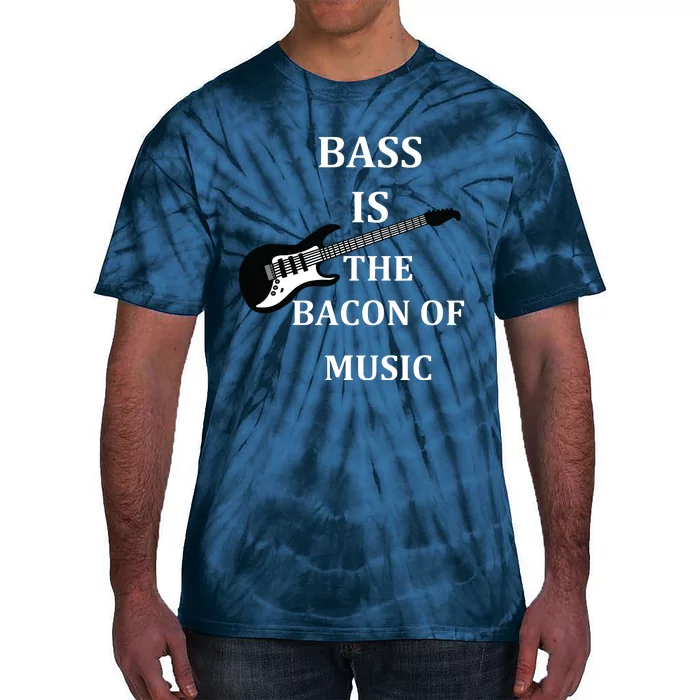 Bass Is The Bacon Of Music Bass Players Tie-Dye T-Shirt