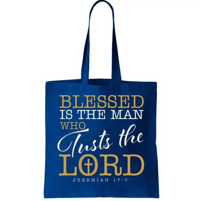 Blessed Is The Man Who Trusts The Lord Jesus Christian Bible Tote Bag