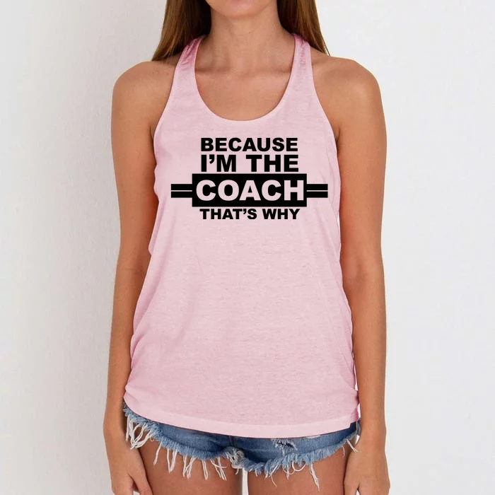 Because I'm The Coach That's Why Women's Knotted Racerback Tank