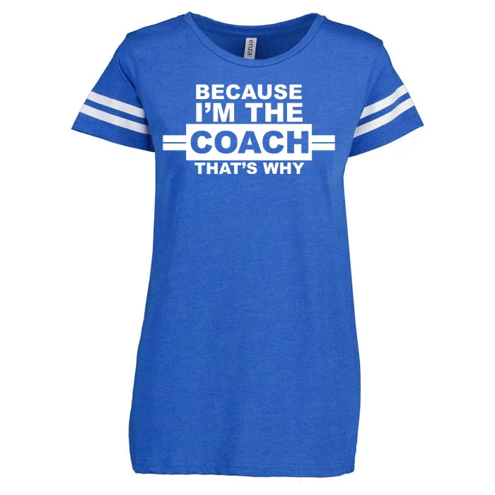 Because I'm The Coach That's Why Enza Ladies Jersey Football T-Shirt