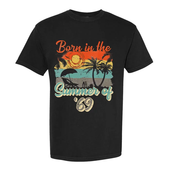 Born In The Summer Of 69 50th Birthday Vintage Garment-Dyed Heavyweight T-Shirt