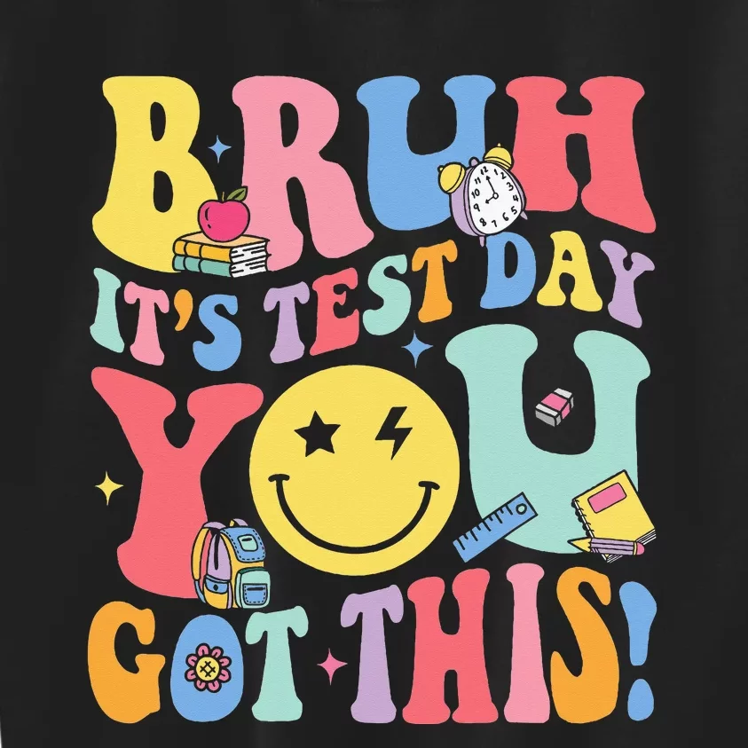 Bruh It’S Test Day You Got This Testing Day Teacher Kids Sweatshirt