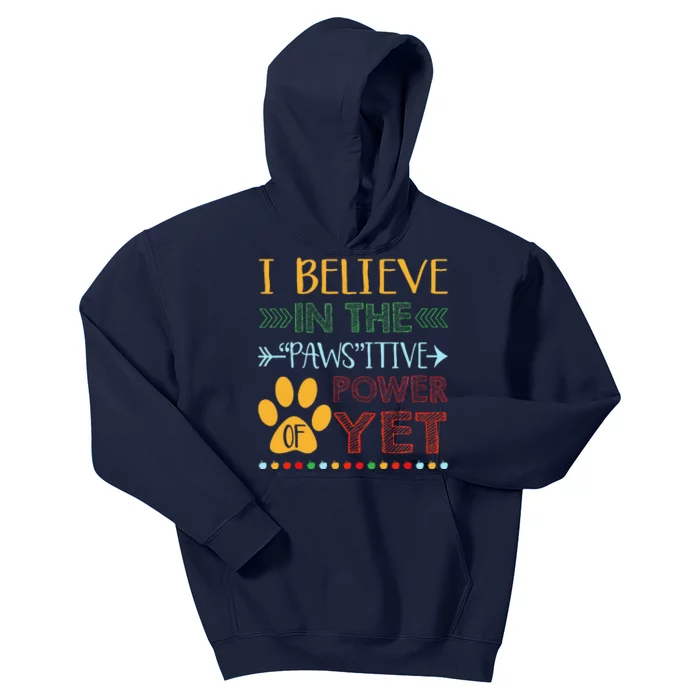 Believe In The Pawsitive Power Of Yet Paw Funny Cat Dog Gift Kids Hoodie