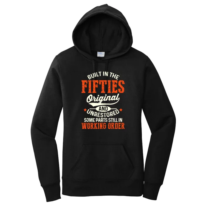 Built In The Fifties Original And Unrestored Funny Birthday Women's Pullover Hoodie