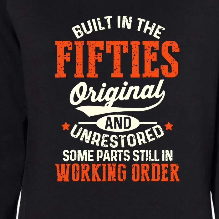 Built In The Fifties Original And Unrestored Funny Birthday Womens California Wash Sweatshirt