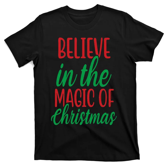 Believe In The Magic Of Christmas Pajama Cool Xmas Holiday T-Shirt