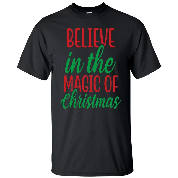 Believe In The Magic Of Christmas Pajama Cool Xmas Holiday Tall T-Shirt