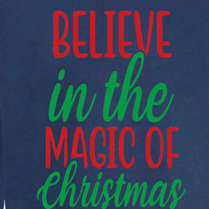 Believe In The Magic Of Christmas Pajama Cool Xmas Holiday Garment-Dyed Sweatshirt