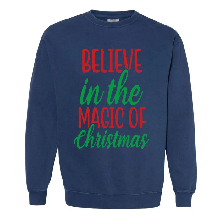 Believe In The Magic Of Christmas Pajama Cool Xmas Holiday Garment-Dyed Sweatshirt