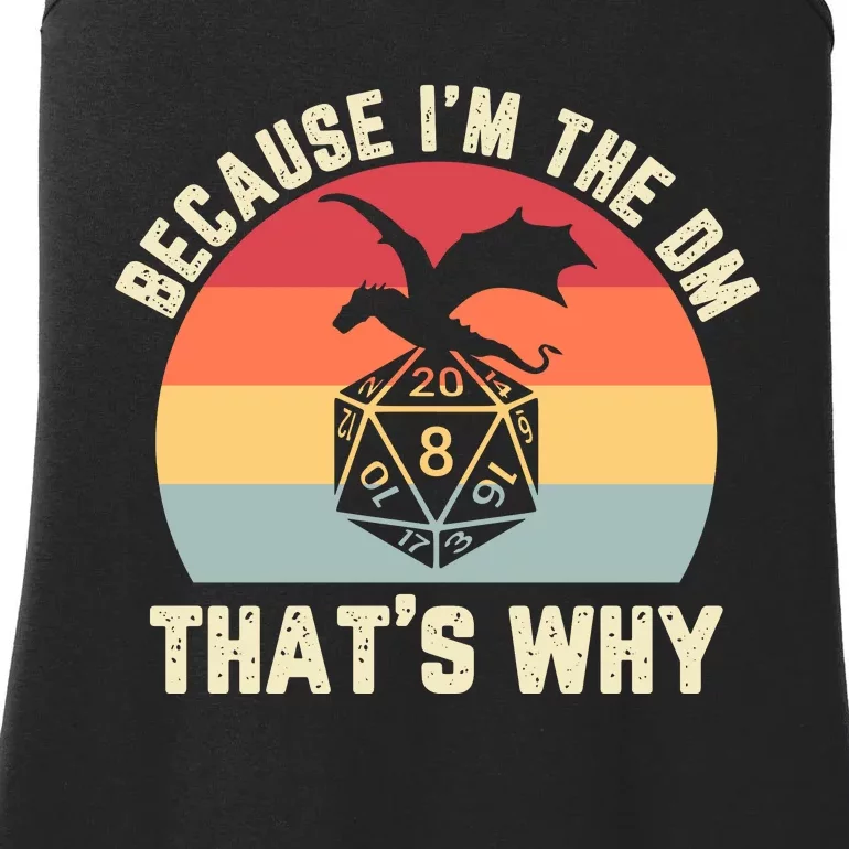 Because Im The DM Thats Why Gift Retro RPG Dice Dragon Ladies Essential Tank